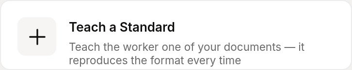The product's own Teach a Standard card: teach the worker one of your documents and it reproduces the format every time